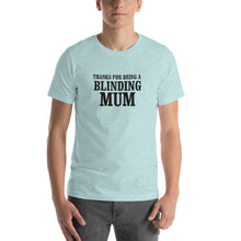 Load image into Gallery viewer, Thanks for being a blinding mom
