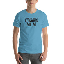 Load image into Gallery viewer, Thanks for being a blinding mom
