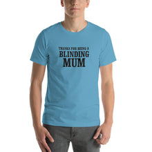 Load image into Gallery viewer, Thanks for being a blinding mom
