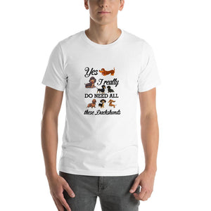 Yes, i realyy need those Dachshunds Cute dog quote, gift for dog lover
