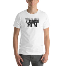 Load image into Gallery viewer, Thanks for being a blinding mom
